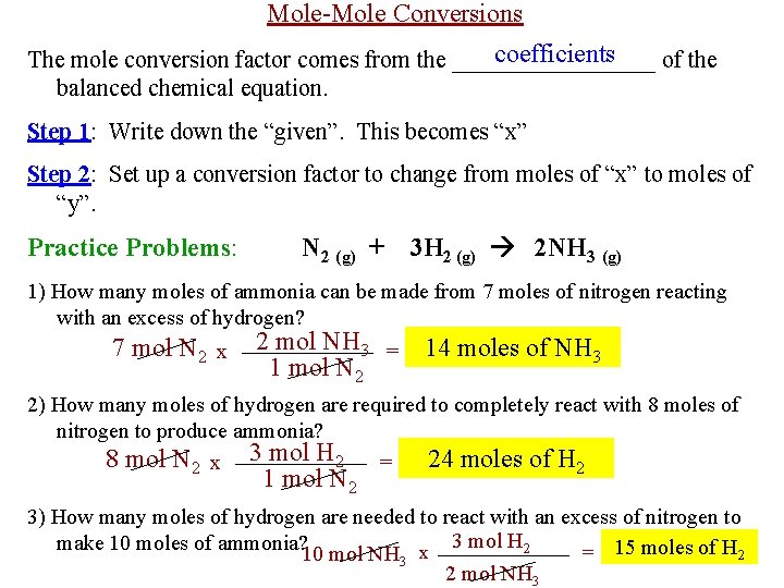 Mole-Mole Conversions coefficients The mole conversion factor comes from the _________ of the balanced