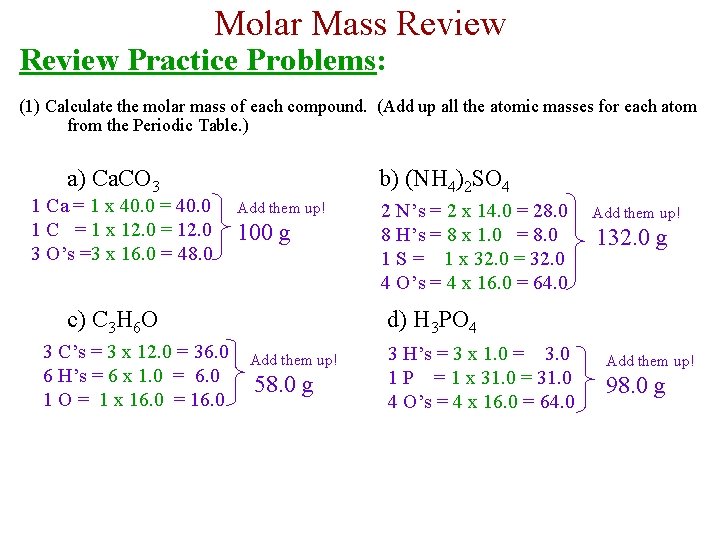Molar Mass Review Practice Problems: (1) Calculate the molar mass of each compound. (Add