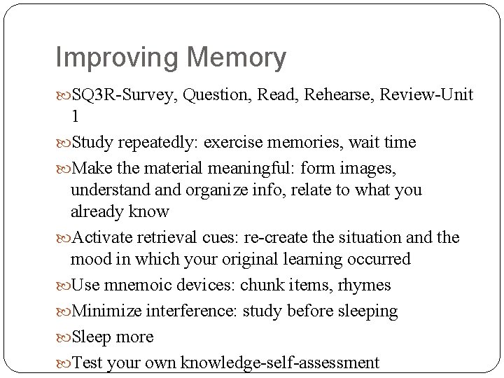Improving Memory SQ 3 R-Survey, Question, Read, Rehearse, Review-Unit 1 Study repeatedly: exercise memories,