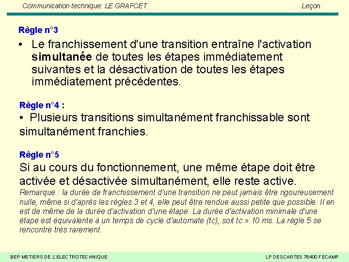 Communication technique: LE GRAFCET Leçon. Règle n° 3 • Le franchissement d'une transition entraîne