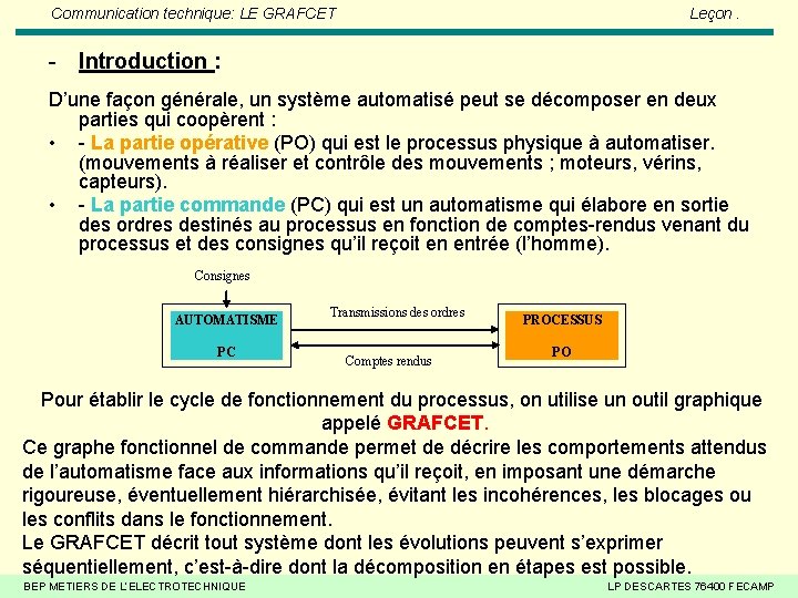 Communication technique: LE GRAFCET Leçon. - Introduction : D’une façon générale, un système automatisé