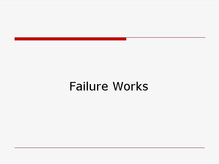 Failure Works 