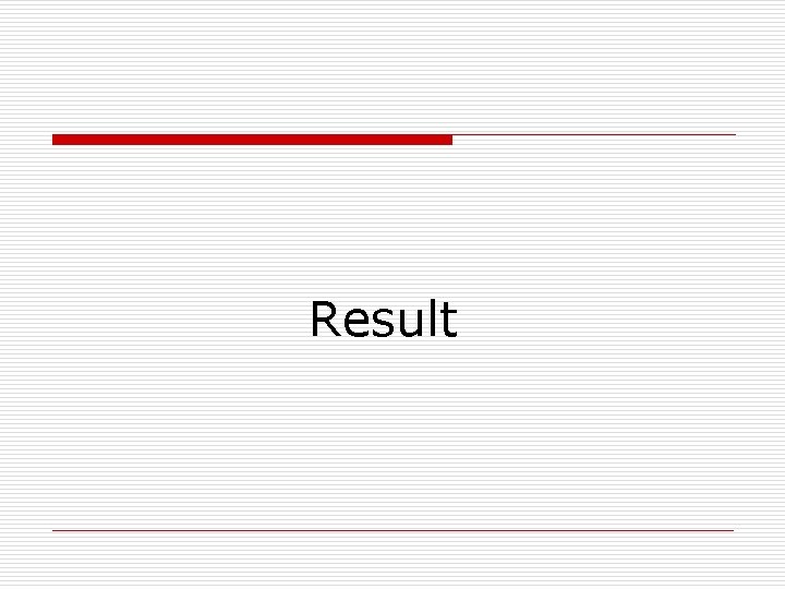Result 