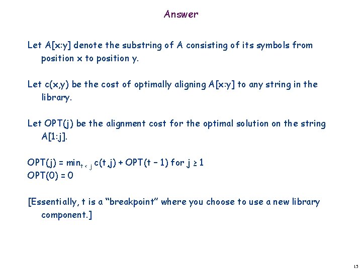 Answer Let A[x: y] denote the substring of A consisting of its symbols from