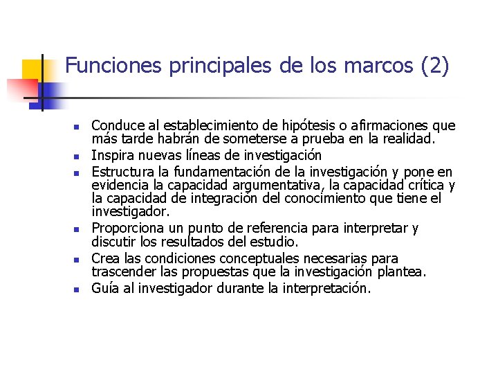 Funciones principales de los marcos (2) n n n Conduce al establecimiento de hipótesis Funciones principales de los marcos (2) n n n Conduce al establecimiento de hipótesis