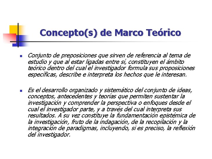 Concepto(s) de Marco Teórico n n Conjunto de preposiciones que sirven de referencia al Concepto(s) de Marco Teórico n n Conjunto de preposiciones que sirven de referencia al