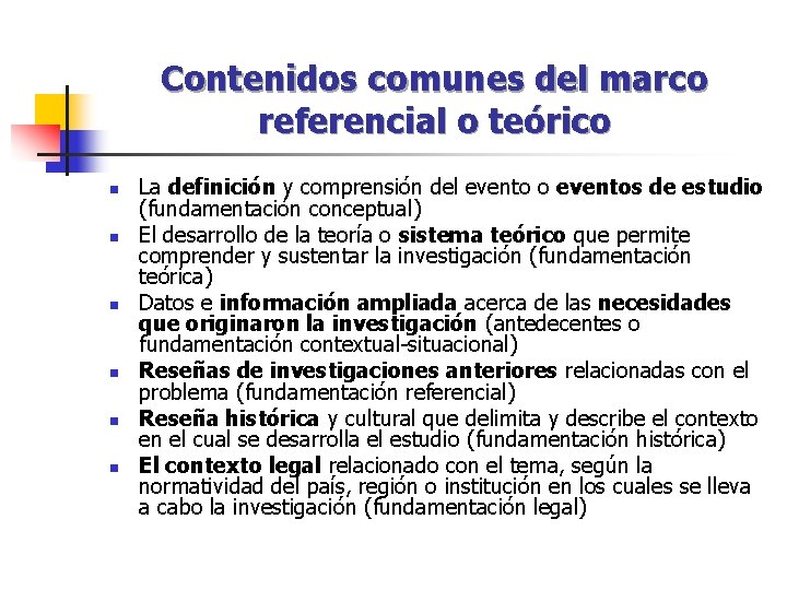 Contenidos comunes del marco referencial o teórico n n n La definición y comprensión Contenidos comunes del marco referencial o teórico n n n La definición y comprensión