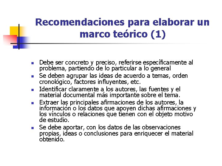 Recomendaciones para elaborar un marco teórico (1) n n n Debe ser concreto y Recomendaciones para elaborar un marco teórico (1) n n n Debe ser concreto y