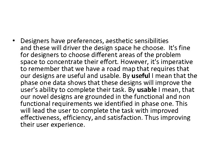 • Designers have preferences, aesthetic sensibilities and these will driver the design space