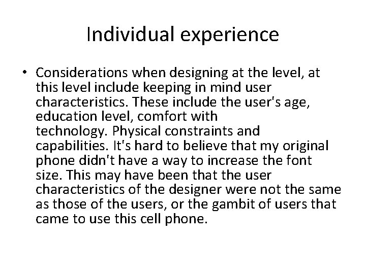 Individual experience • Considerations when designing at the level, at this level include keeping