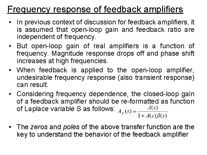 Frequency response of feedback amplifiers • In previous context of discussion for feedback amplifiers,