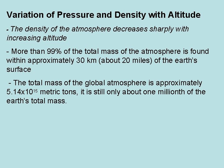 Variation of Pressure and Density with Altitude - The density of the atmosphere decreases