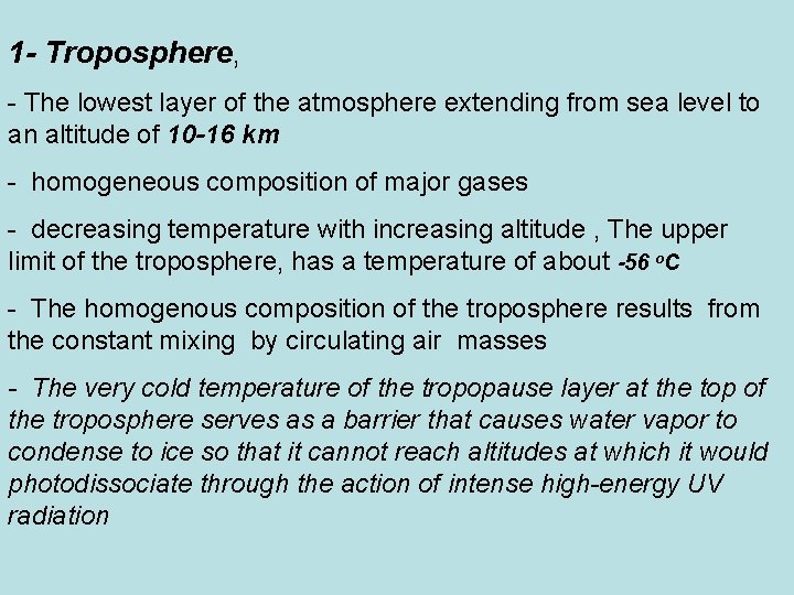 1 - Troposphere, The lowest layer of the atmosphere extending from sea level to