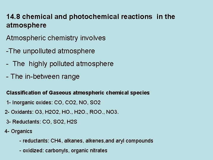 14. 8 chemical and photochemical reactions in the atmosphere Atmospheric chemistry involves The unpolluted