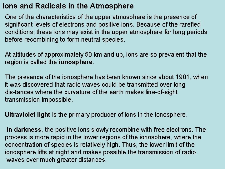 Ions and Radicals in the Atmosphere One of the characteristics of the upper atmosphere