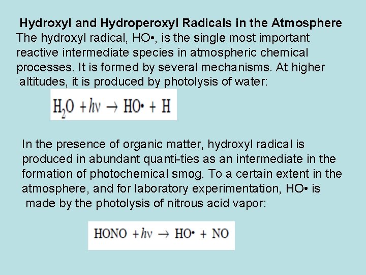 Hydroxyl and Hydroperoxyl Radicals in the Atmosphere The hydroxyl radical, HO • , is