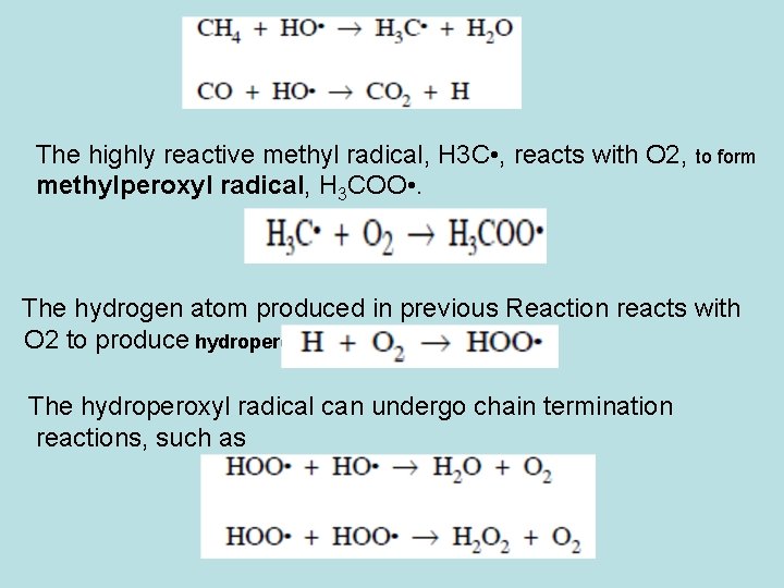 The highly reactive methyl radical, H 3 C • , reacts with O 2,