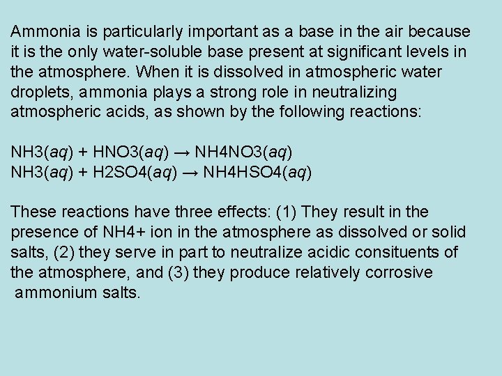 Ammonia is particularly important as a base in the air because it is the