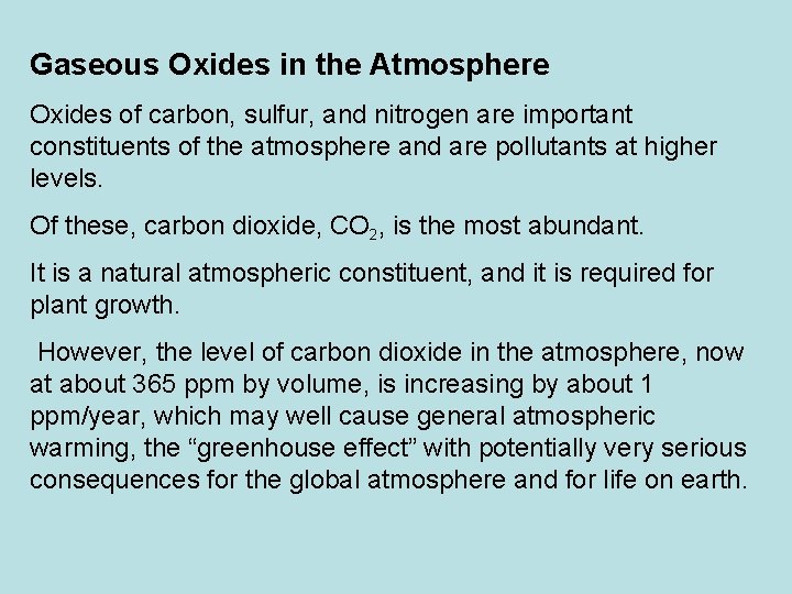 Gaseous Oxides in the Atmosphere Oxides of carbon, sulfur, and nitrogen are important constituents