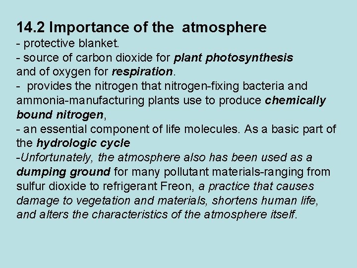 14. 2 Importance of the atmosphere protective blanket. source of carbon dioxide for plant