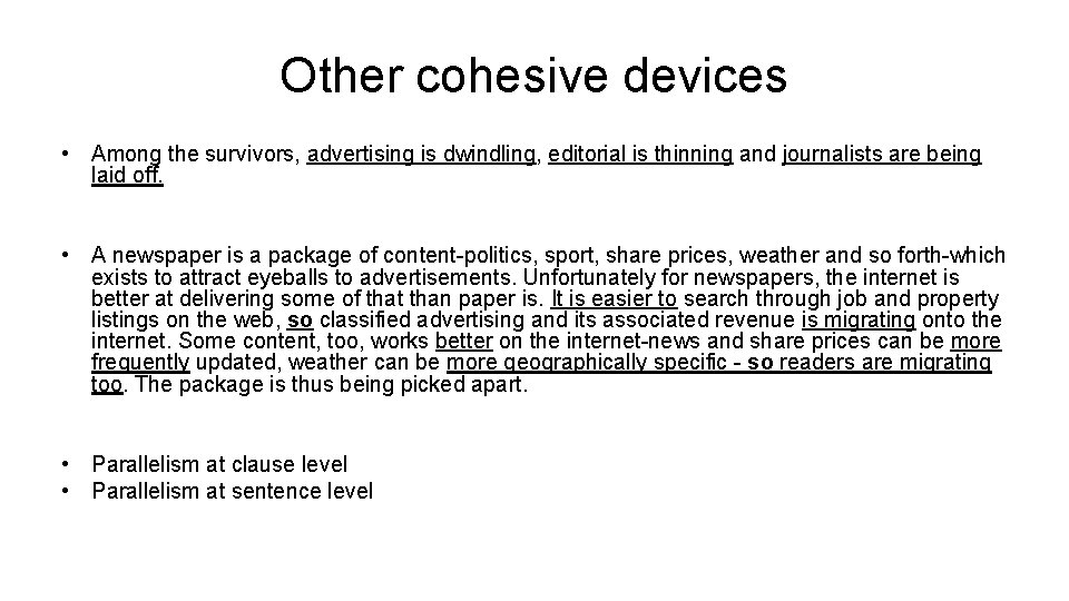 Other cohesive devices • Among the survivors, advertising is dwindling, editorial is thinning and