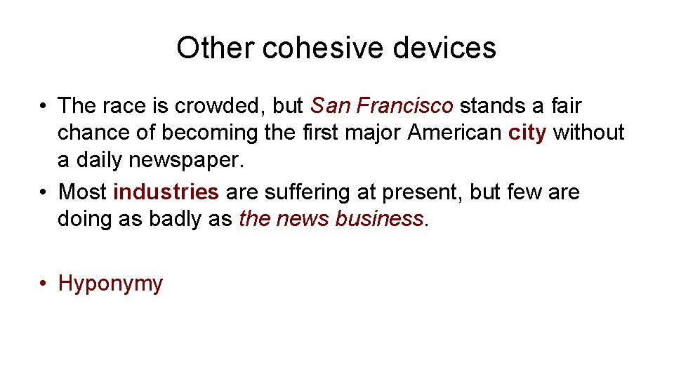 Other cohesive devices • The race is crowded, but San Francisco stands a fair