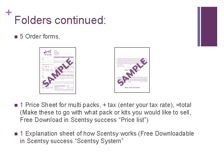 + Folders continued: n 5 Order forms. n 1 Price Sheet for multi packs, + Folders continued: n 5 Order forms. n 1 Price Sheet for multi packs,