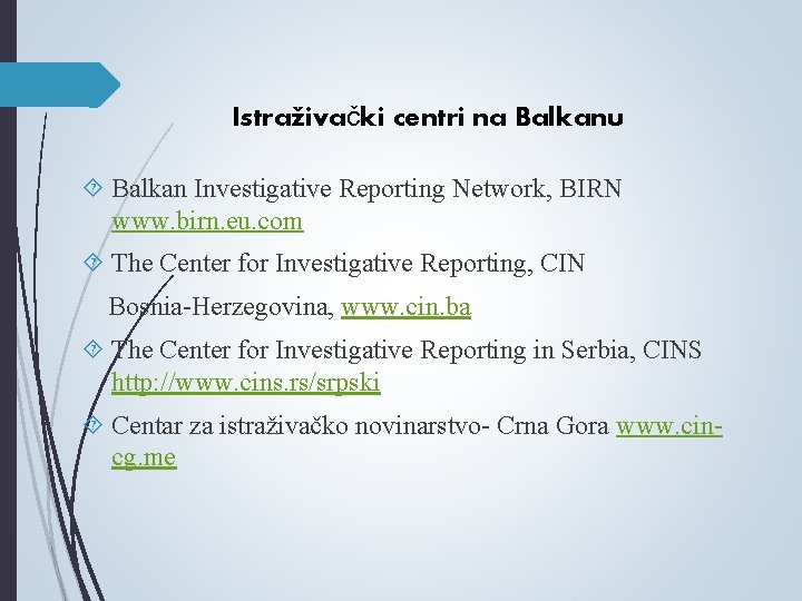 Istraživački centri na Balkanu Balkan Investigative Reporting Network, BIRN www. birn. eu. com The Istraživački centri na Balkanu Balkan Investigative Reporting Network, BIRN www. birn. eu. com The