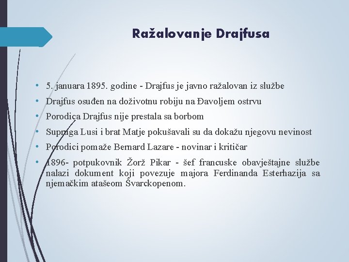 Ražalovanje Drajfusa • 5. januara 1895. godine - Drajfus je javno ražalovan iz službe Ražalovanje Drajfusa • 5. januara 1895. godine - Drajfus je javno ražalovan iz službe