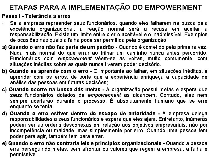 ETAPAS PARA A IMPLEMENTAÇÃO DO EMPOWERMENT Passo l - Tolerância a erros • Se