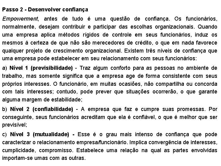 Passo 2 - Desenvolver confiança Empowerment, antes de tudo é uma questão de confiança.