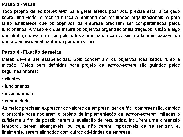 Passo 3 - Visão Todo projeto de empowerment, para gerar efeitos positivos, precisa estar