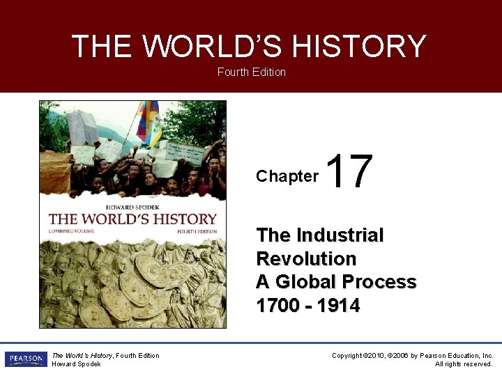 THE WORLD’S HISTORY Fourth Edition Chapter 17 The Industrial Revolution A Global Process 1700