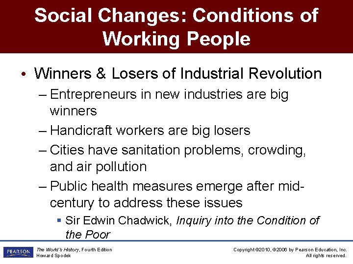 Social Changes: Conditions of Working People • Winners & Losers of Industrial Revolution –