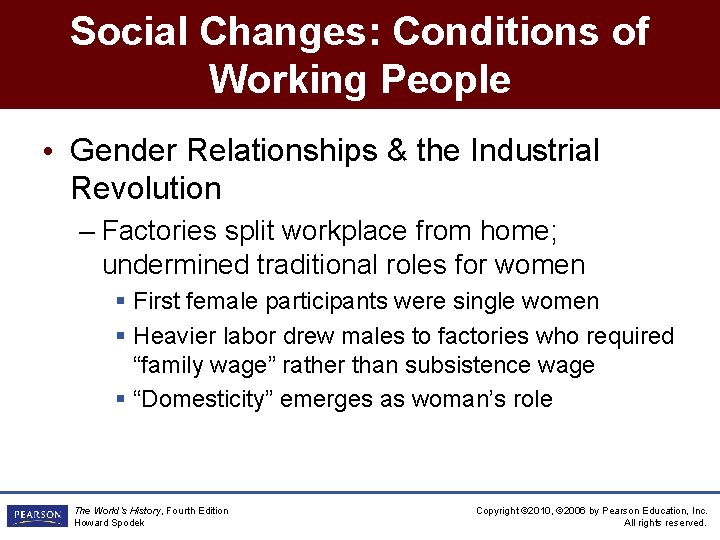 Social Changes: Conditions of Working People • Gender Relationships & the Industrial Revolution –