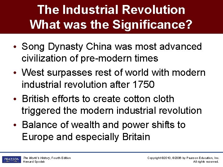 The Industrial Revolution What was the Significance? • Song Dynasty China was most advanced