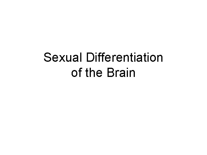 Sexual Differentiation of the Brain 