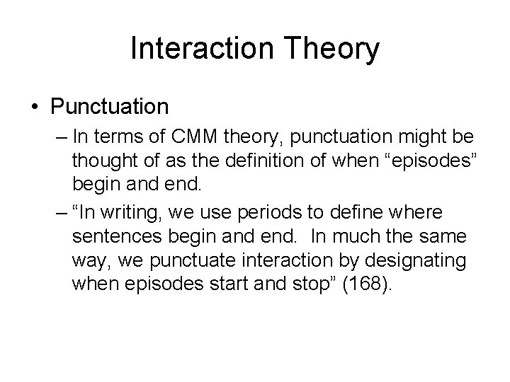 Interaction Theory • Punctuation – In terms of CMM theory, punctuation might be thought Interaction Theory • Punctuation – In terms of CMM theory, punctuation might be thought