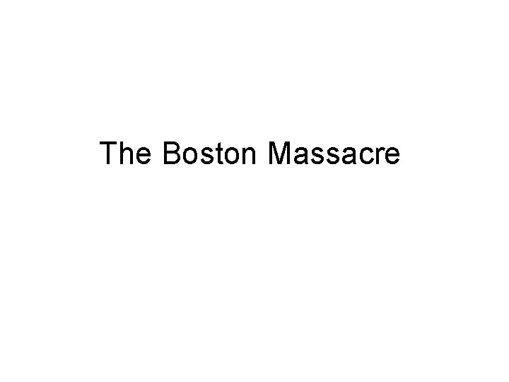 The Boston Massacre 