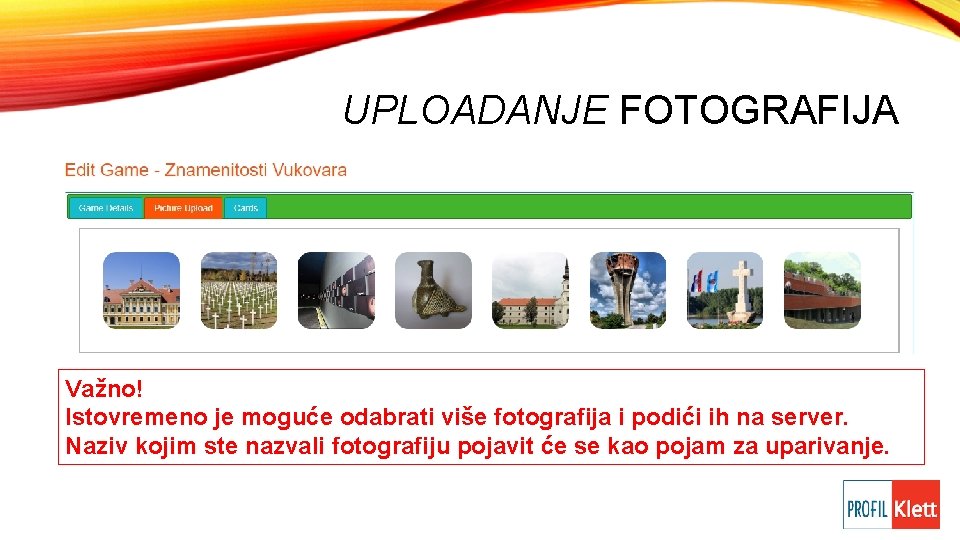 UPLOADANJE FOTOGRAFIJA Važno! Istovremeno je moguće odabrati više fotografija i podići ih na server.