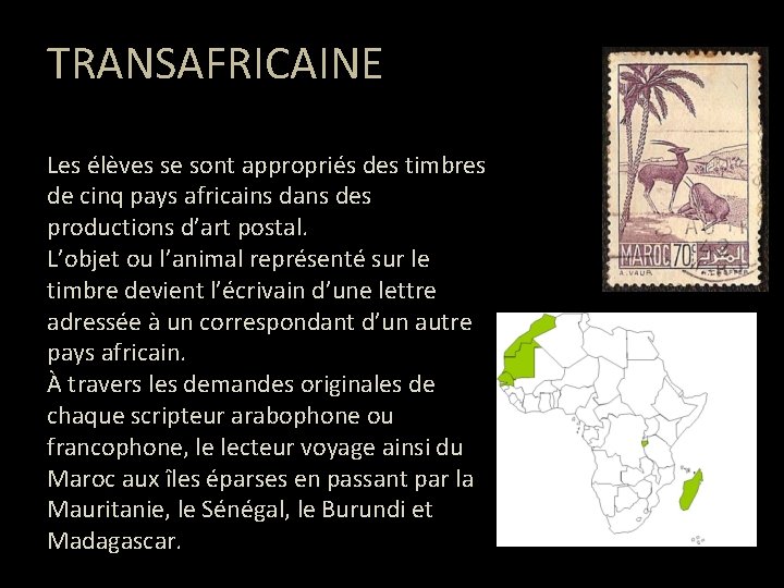 TRANSAFRICAINE Les élèves se sont appropriés des timbres de cinq pays africains dans des