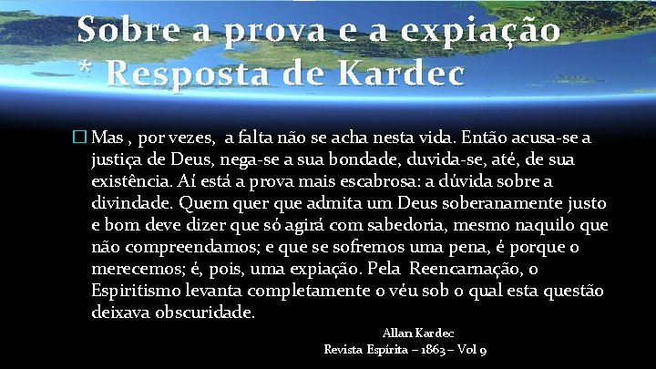 Sobre a prova e a expiação * Resposta de Kardec � Mas , por