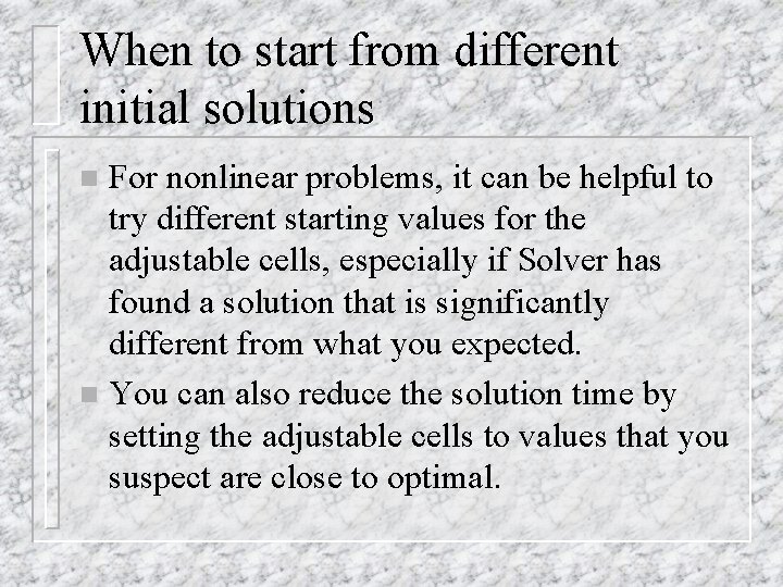 When to start from different initial solutions For nonlinear problems, it can be helpful When to start from different initial solutions For nonlinear problems, it can be helpful