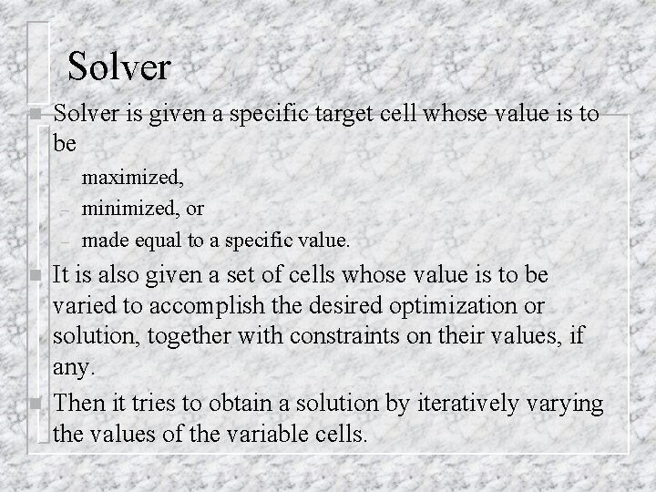 Solver n Solver is given a specific target cell whose value is to be Solver n Solver is given a specific target cell whose value is to be