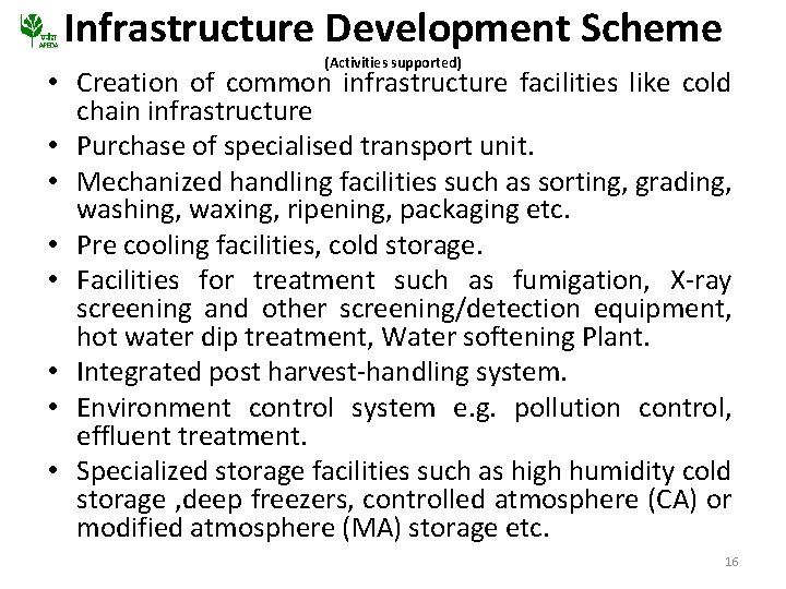 Infrastructure Development Scheme (Activities supported) • Creation of common infrastructure facilities like cold chain