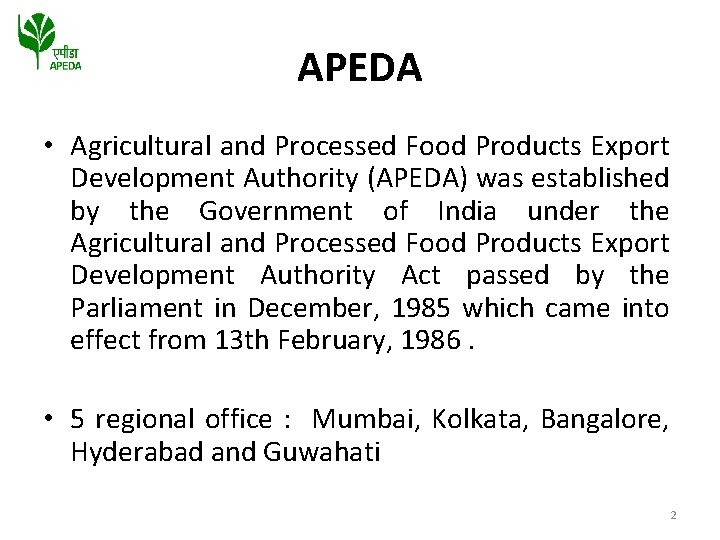 APEDA • Agricultural and Processed Food Products Export Development Authority (APEDA) was established by