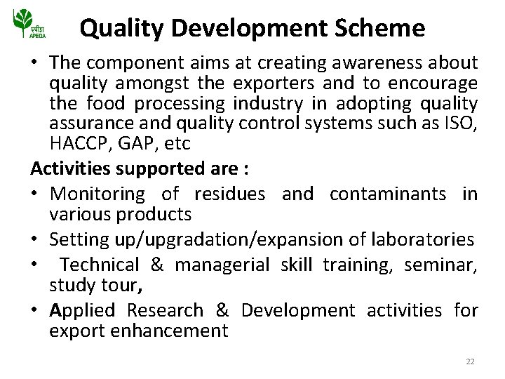 Quality Development Scheme • The component aims at creating awareness about quality amongst the