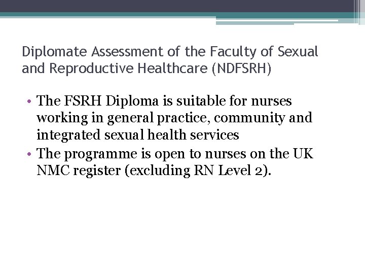 Diplomate Assessment of the Faculty of Sexual and Reproductive Healthcare (NDFSRH) • The FSRH