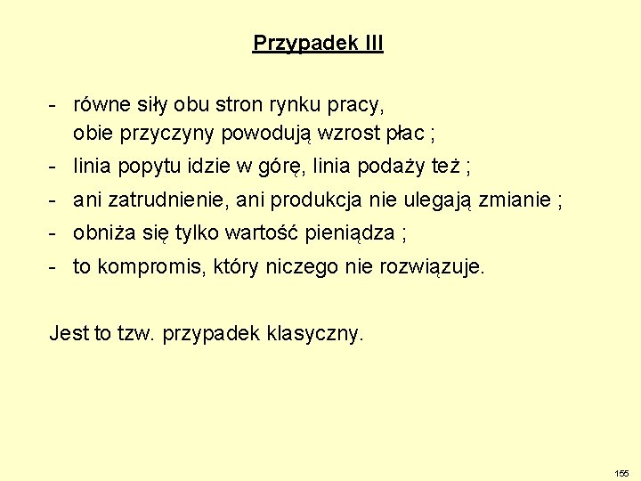 Przypadek III - równe siły obu stron rynku pracy, obie przyczyny powodują wzrost płac