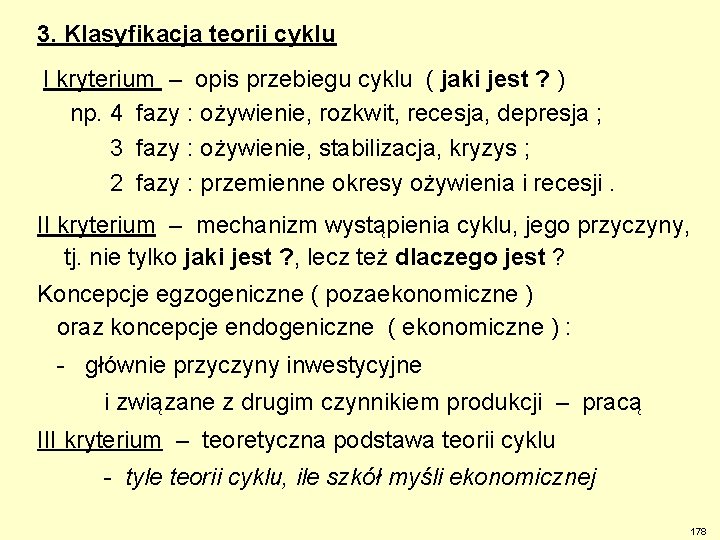 3. Klasyfikacja teorii cyklu I kryterium – opis przebiegu cyklu ( jaki jest ?